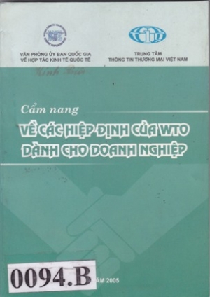 Cẩm nang về c&aacute;c Hiệp định của WTO d&agrave;nh cho doanh nghiệp