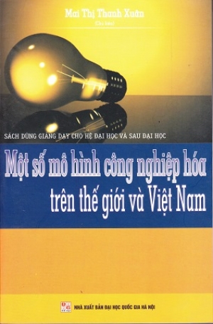 Một số m&ocirc; h&igrave;nh c&ocirc;ng nghiệp h&oacute;a tr&ecirc;n thế giới v&agrave; Việt Nam