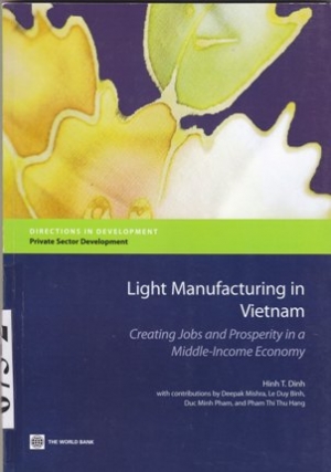 Light Manufacturing in Vietnam: Creating Jobs and Prosperity in a Middle-Income Economy