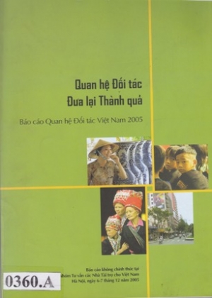 Quan hệ Đối t&aacute;c &ndash; đưa lại th&agrave;nh quả: B&aacute;o c&aacute;o quan hệ đối t&aacute;c Việt Nam năm 2005