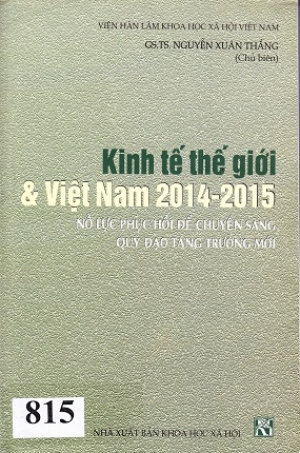 Kinh tế thế giới v&agrave; Việt Nam 2014-2015. Nỗ lực phục hồi để chuyển sang quỹ đạo tăng trưởng mới