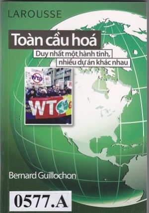 To&agrave;n cầu h&oacute;a - Duy nhất một h&agrave;nh tinh, nhiều dự &aacute;n kh&aacute;c nhau