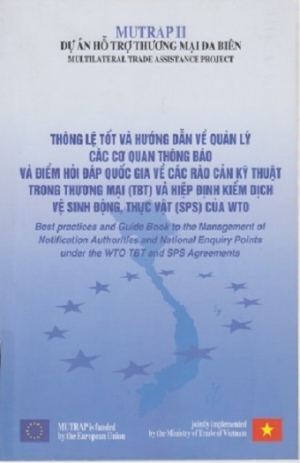 Th&ocirc;ng lệ tốt v&agrave; hướng dẫn về quản l&yacute; c&aacute;c cơ quan th&ocirc;ng b&aacute;o v&agrave; điểm hỏi đ&aacute;p Quốc gia về c&aacute;c r&agrave;o cản kỹ thuật trong thương mại (TBT) v&agrave; Hiệp định kiểm dịch vệ sinh động, thực vật (SPS) của WTO