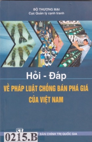 Hỏi - Đ&aacute;p về ph&aacute;p luật chống b&aacute;n ph&aacute; gi&aacute; của Việt Nam