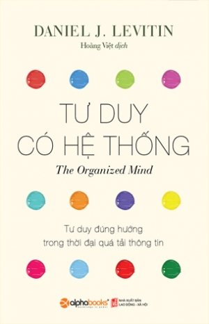 Tư duy c&oacute; hệ thống: Tư duy đ&uacute;ng hướng trong thời đại qu&aacute; tải th&ocirc;ng tin