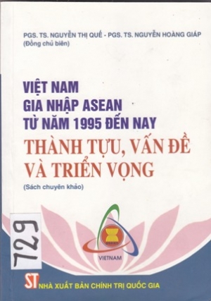 Việt Nam gia nhập Asean từ năm 1995 đến nay th&agrave;nh tựu, vấn đề v&agrave; triển vọng