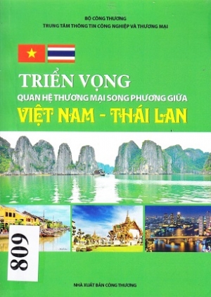 Triển vọng Quan hệ Thương mại Song phương giữa Việt Nam &ndash; Th&aacute;i Lan