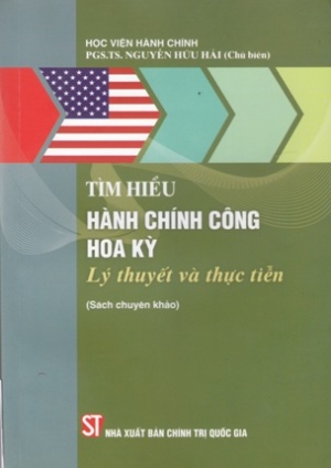 T&igrave;m hiểu h&agrave;nh ch&iacute;nh c&ocirc;ng Hoa Kỳ - L&yacute; thuyết v&agrave; thực tiễn