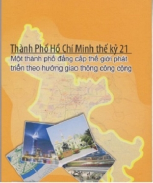 Th&agrave;nh phố Hồ Ch&iacute; Minh thế kỷ 21: Một th&agrave;nh phố đẳng cấp thế giới ph&aacute;t triển theo hướng giao th&ocirc;ng c&ocirc;ng cộng