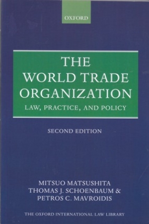 The World Trade Organization &ndash; Law, Practice, and Policy