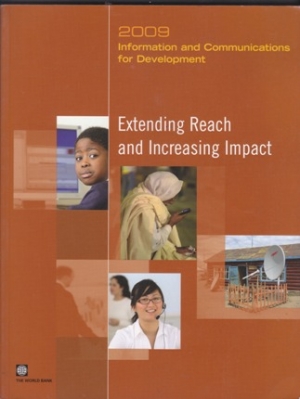 Information and Communications for Development:Extending Reach and Increasing Impact