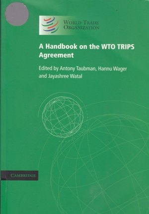 A Handbook on the WTO TRIPS Agreement