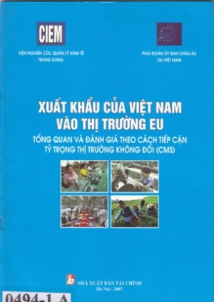 Xuất khẩu của Việt Nam v&agrave;o thị trường EU: Tổng quan v&agrave; đ&aacute;nh gi&aacute; theo c&aacute;ch tiếp cận tỷ trọng thị trường kh&ocirc;ng đổi (CMS)