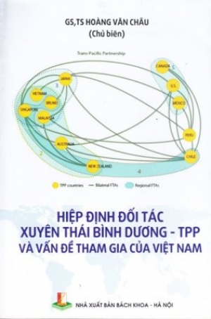 Hiệp định đối t&aacute;c Xuy&ecirc;n Th&aacute;i B&igrave;nh Dương (TPP) v&agrave; vấn đề tham gia của Việt Nam