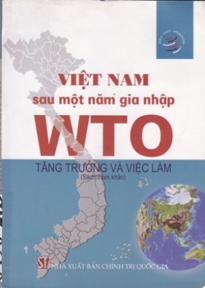 Việt Nam sau một năm gia nhập WTO : Tăng trưởng v&agrave; việc l&agrave;m