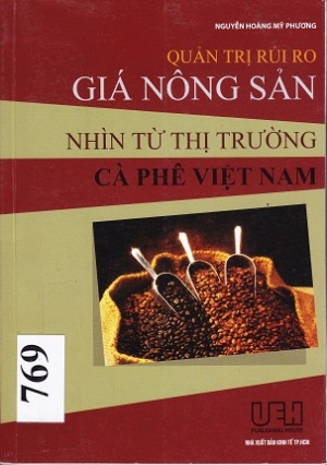 Quản trị rủi ro gi&aacute; n&ocirc;ng sản: Nh&igrave;n từ thị trường c&agrave; ph&ecirc; Việt Nam