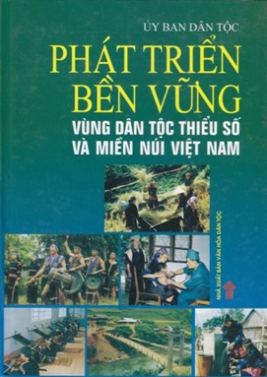 Ph&aacute;t triển bền vững v&ugrave;ng d&acirc;n tộc thiểu số v&agrave; miền n&uacute;i Việt Nam