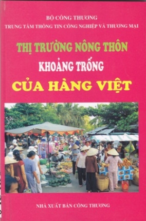 Thị trường n&ocirc;ng th&ocirc;n &ndash; Khoảng trống của h&agrave;ng Việt