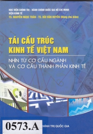 T&aacute;i cấu tr&uacute;c kinh tế Việt Nam nh&igrave;n từ cơ cấu ng&agrave;nh v&agrave; cơ cấu th&agrave;nh phần kinh tế