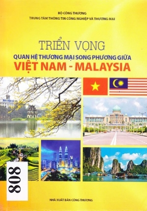 Triển vọng quan hệ thương mại song phương giữa Việt Nam- Malaysia