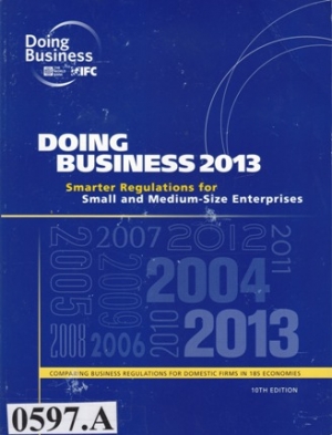 Doing Business 2013: Smarter Regulations for Small and Medium &ndash;Size Enterprises
