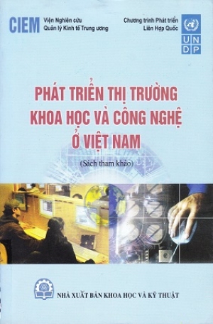 Ph&aacute;t triển thị trường khoa học v&agrave; c&ocirc;ng nghệ ở Việt Nam