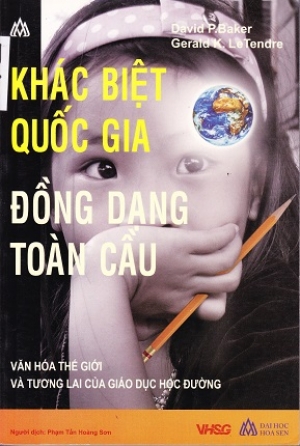 Kh&aacute;c biệt quốc gia - Đồng dạng to&agrave;n cầu: Văn h&oacute;a thế giới v&agrave; Tương lai của Gi&aacute;o dục học đường