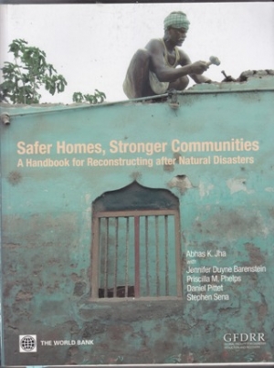 Safer Homes, Stronger Communities: A Handbook for Reconstructing after Natural Disasters