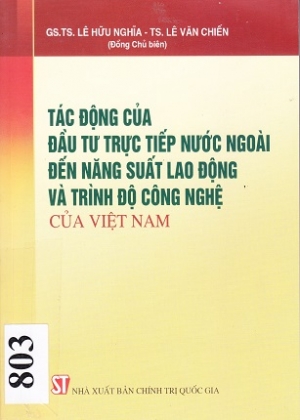 T&aacute;c động của đầu tư trực tiếp nước ngo&agrave;i đến năng suất lao động v&agrave; tr&igrave;nh độ c&ocirc;ng nghệ của Việt Nam