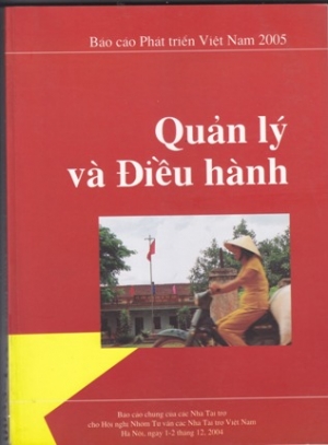 B&aacute;o c&aacute;o ph&aacute;t triển Việt Nam - 2005: Quản l&yacute; v&agrave; Điều h&agrave;nh