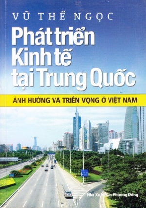 Ph&aacute;t triển kinh tế tại Trung Quốc - Ảnh hưởng v&agrave; triển vọng ở Việt Nam
