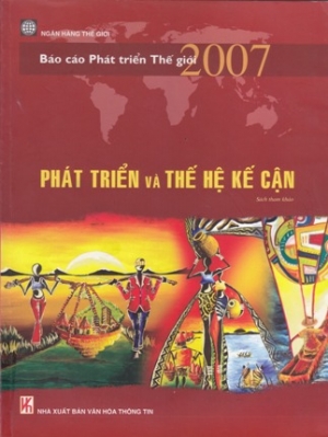 B&aacute;o c&aacute;o Ph&aacute;t triển Thế giới 2007: Ph&aacute;t triển v&agrave; thế hệ kế cận