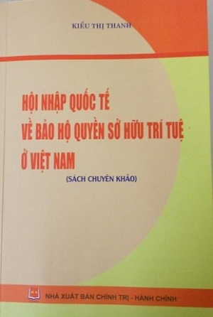 Hội nhập quốc tế về bảo hộ quyền sở hữu tr&iacute; tuệ ở Việt Nam