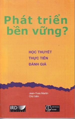 Ph&aacute;t triển bền vững? Học thuyết - thực tiễn - đ&aacute;nh gi&aacute;