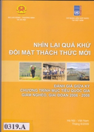 Nh&igrave;n lại qu&aacute; khứ đối mặt th&aacute;ch thức mới - Đ&aacute;nh gi&aacute; giữa kỳ Chương tr&igrave;nh mục ti&ecirc;u quốc gia &ndash; Giảm ngh&egrave;o, giai đoạn 2006 - 2008
