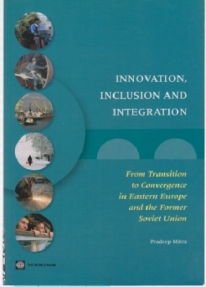 Innovation, Inclusion, and Integration: From Transition to Convergence in Eastern Europe and the Former Soviet Union