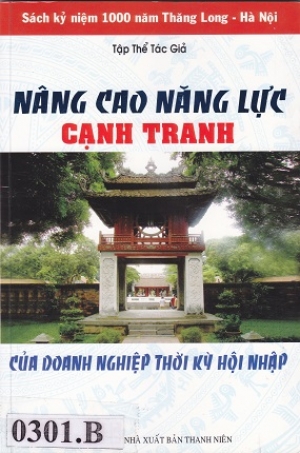 N&acirc;ng cao năng lực cạnh tranh của c&aacute;c doanh nghiệp trong thời kỳ hội nhập
